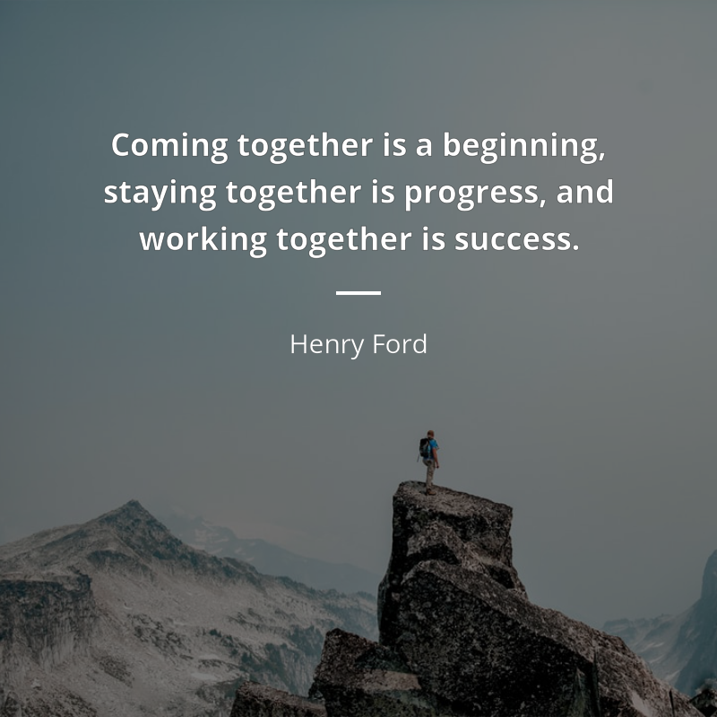 Henry Ford cytat: “Coming together is a beginning, staying together is progress, and working together is success.”