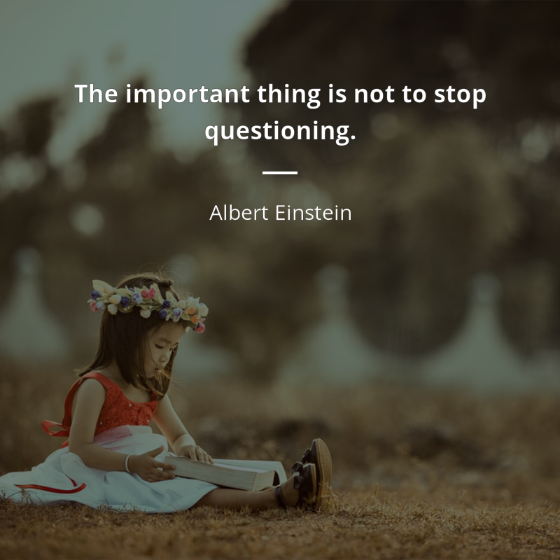 Albert Einstein cytat: “The important thing is not to stop questioning.”