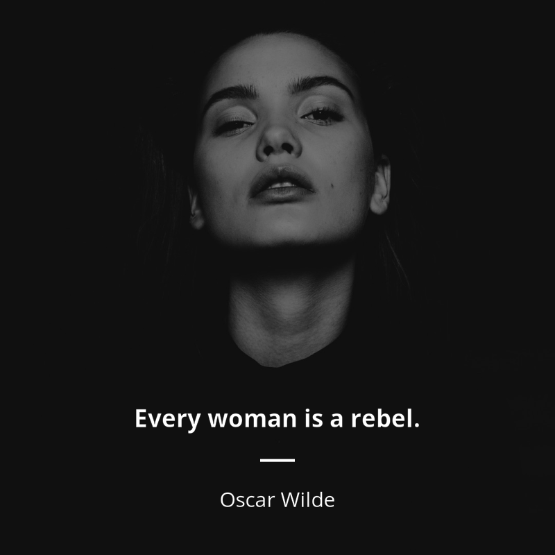 Oscar Wilde cytat: “Every woman is a rebel.”