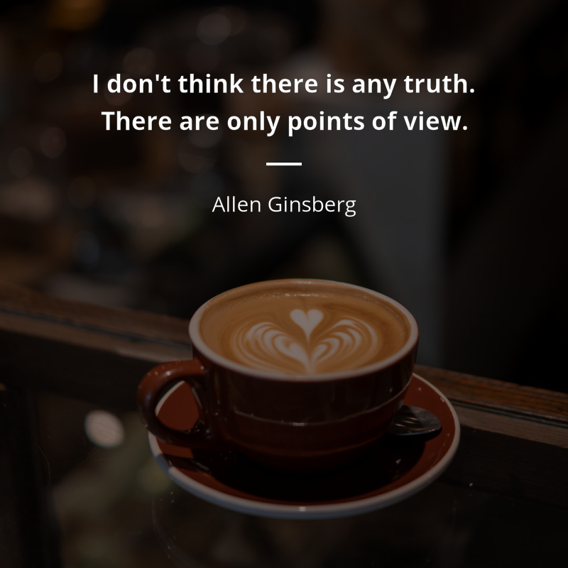 Allen Ginsberg cytat: “I don't think there is any truth. There are only points of view.”