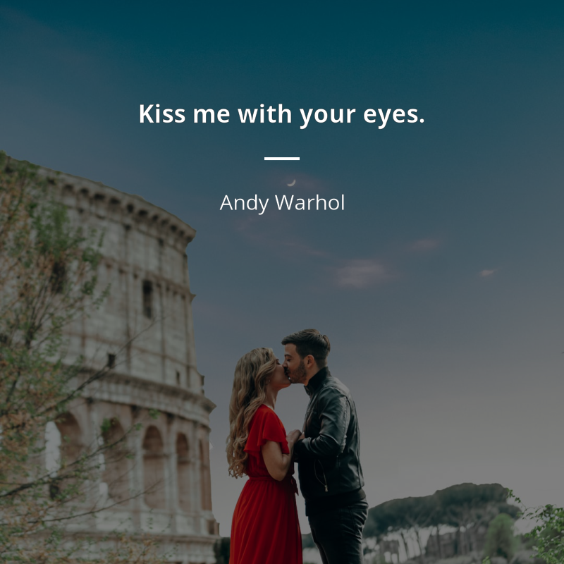 Andy Warhol cytat: “Kiss me with your eyes.”