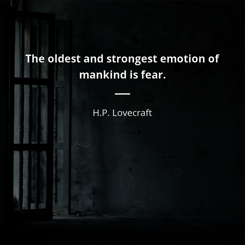 H.P. Lovecraft cytat: “The oldest and strongest emotion of mankind is fear.”