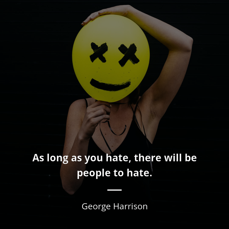 George Harrison cytat: “As long as you hate, there will be people to hate.”