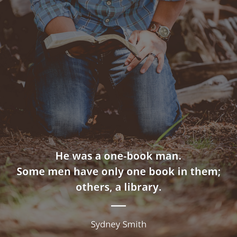 Sydney Smith cytat: “He was a one-book man. Some men have only one book in them; others, a library.”