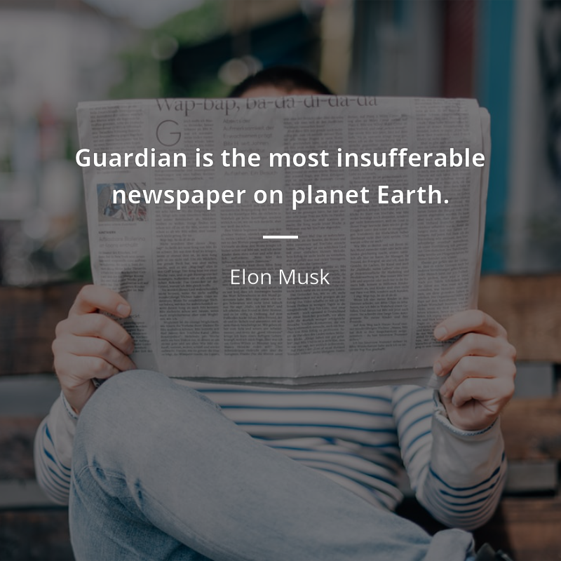 Elon Musk cytat: “Guardian is the most insufferable newspaper on planet Earth.”