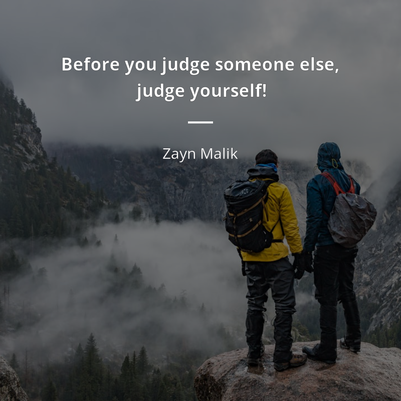 Zayn Malik cytat: “Before you judge someone else, judge yourself!”