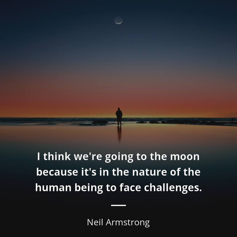 Neil Armstrong cytat: “I think we're going to the moon because it's in the nature of the human being to face challenges.”