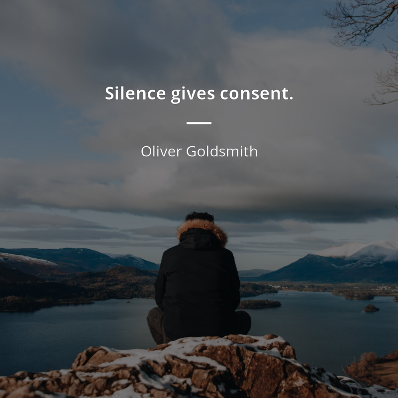 Oliver Goldsmith cytat: “Silence gives consent.”
