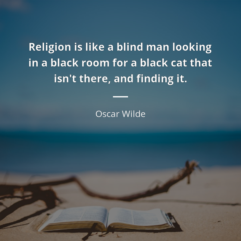 Oscar Wilde cytat: “Religion is like a blind man looking in a black room for a black cat that isn't there, and finding it.”