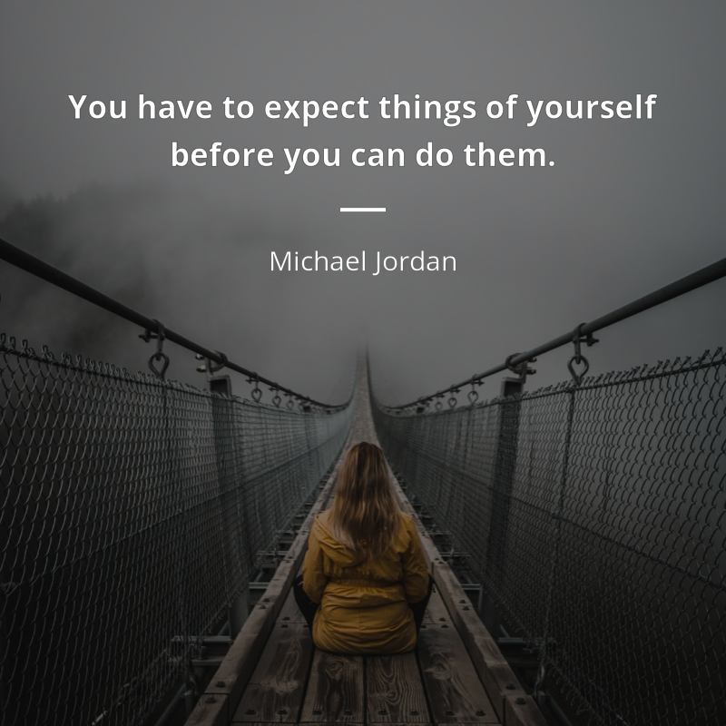 Michael Jordan cytat: “You have to expect things of yourself before you can do them.”