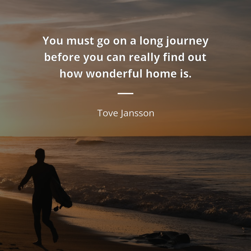 Tove Jansson cytat: “You must go on a long journey before you can really find out how wonderful home is.”