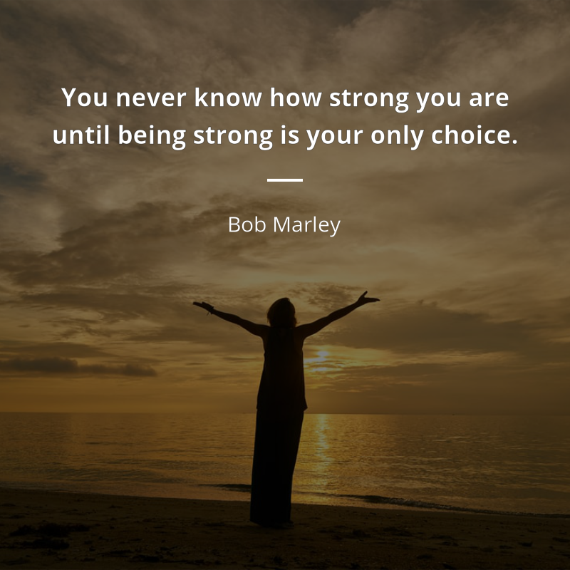 Bob Marley cytat: “You never know how strong you are until being strong is your only choice.”