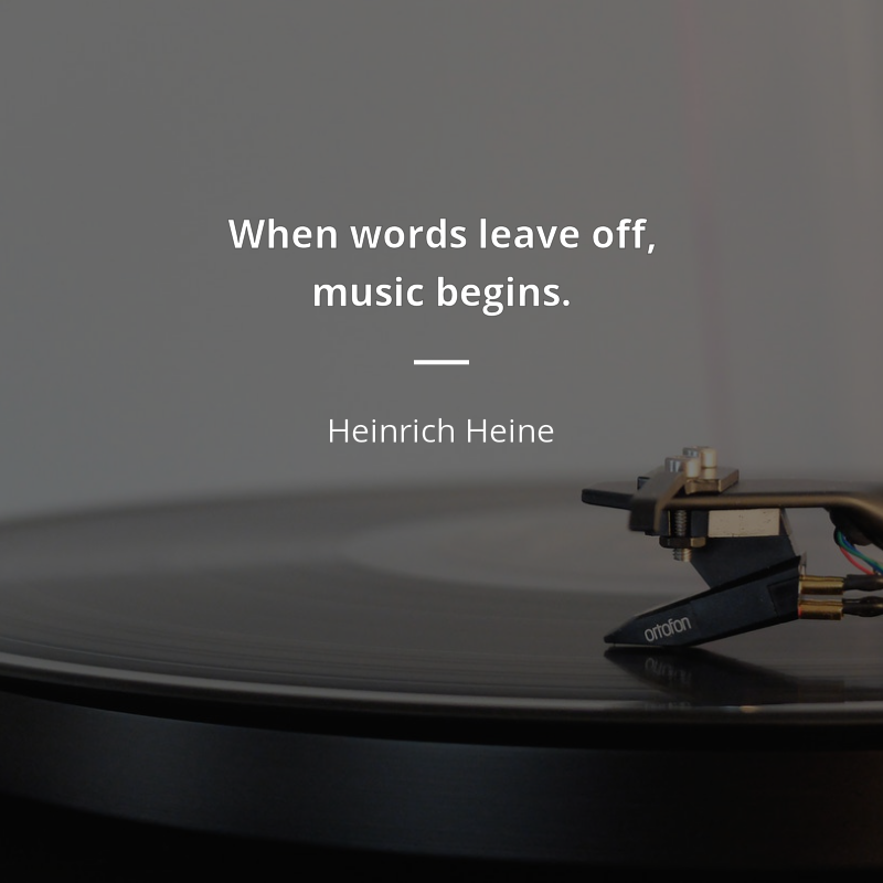 Heinrich Heine cytat: “When words leave off, music begins.”