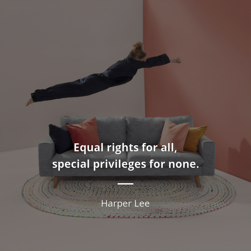 Harper Lee cytat: “Equal rights for all, special privileges for none.”