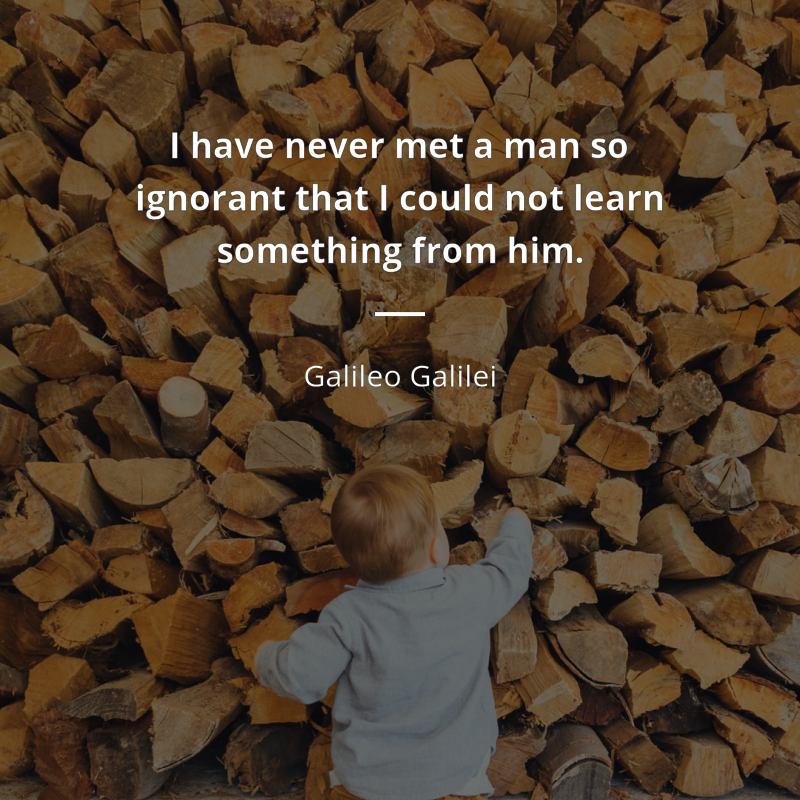 Galileo Galilei cytat: “I have never met a man so ignorant that I could not learn something from him.”