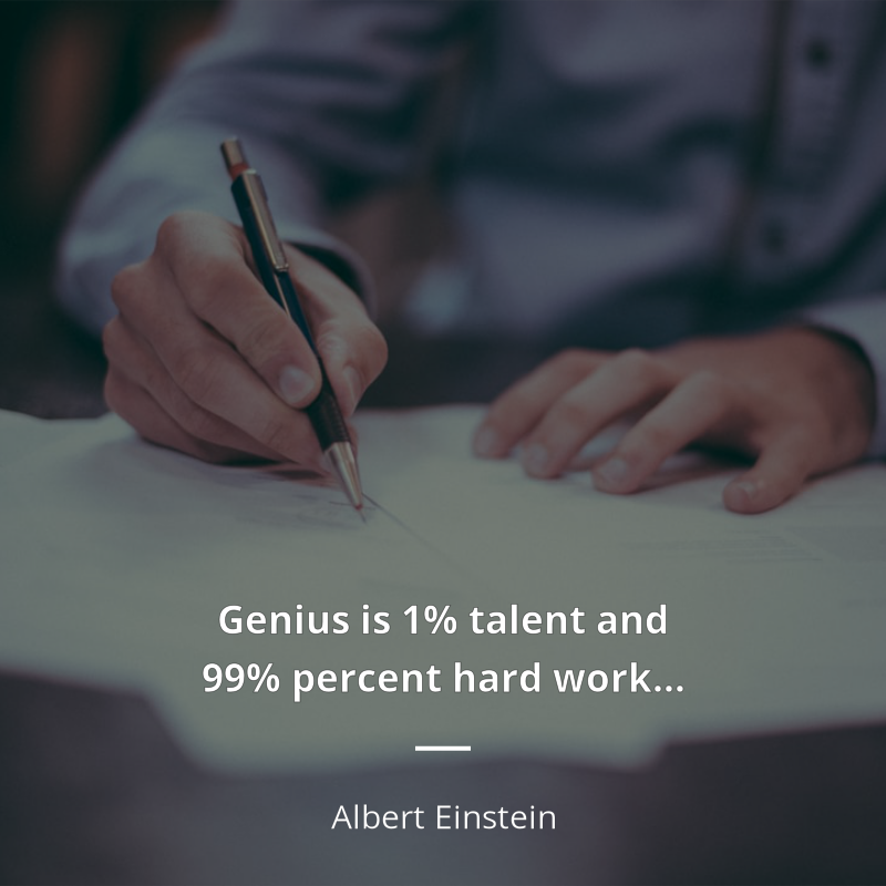 Albert Einstein cytat: “Genius is 1% talent and 99% percent hard work…”