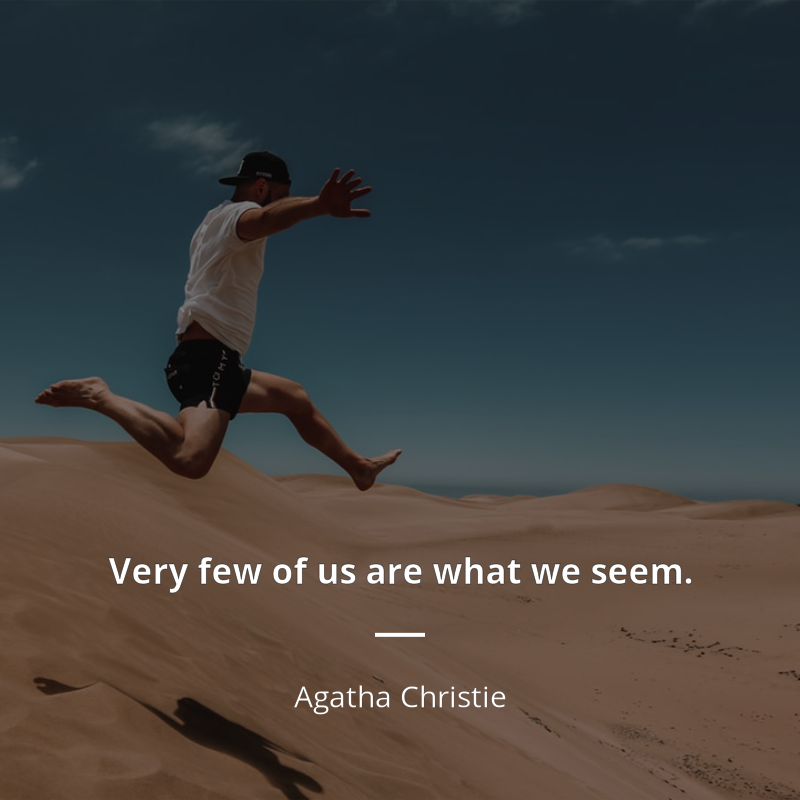 Agatha Christie cytat: “Very few of us are what we seem.”